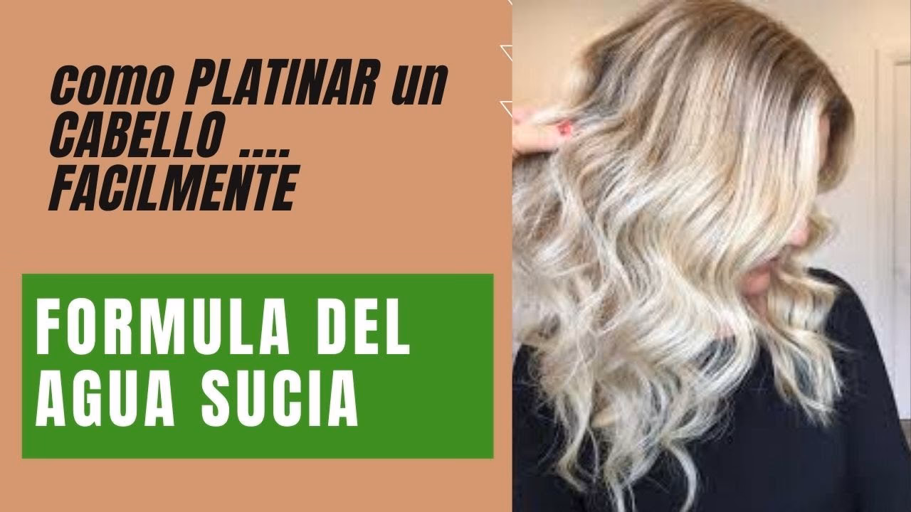 ¿Cómo se hace el agua sucia para matizar el pelo?