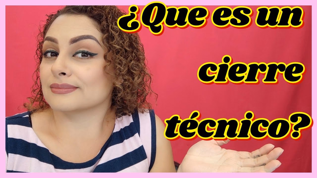 ¿Qué es un cierre técnico en peluquería?