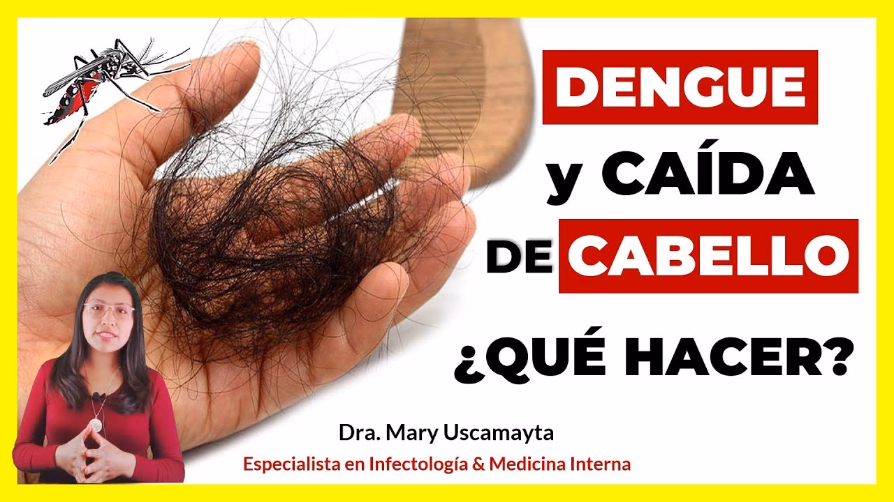 ¿Por qué se me cae el cabello después del dengue?